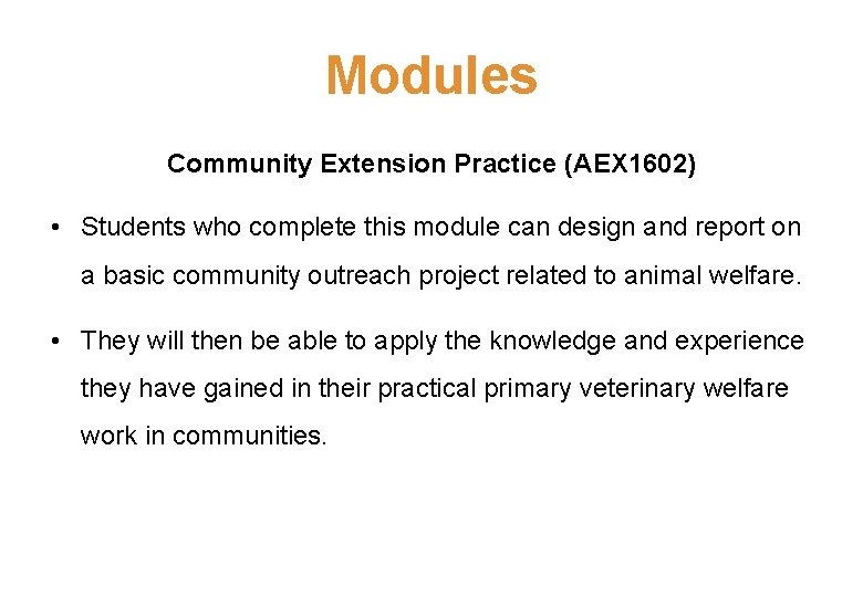 Modules Community Extension Practice (AEX 1602) • Students who complete this module can design