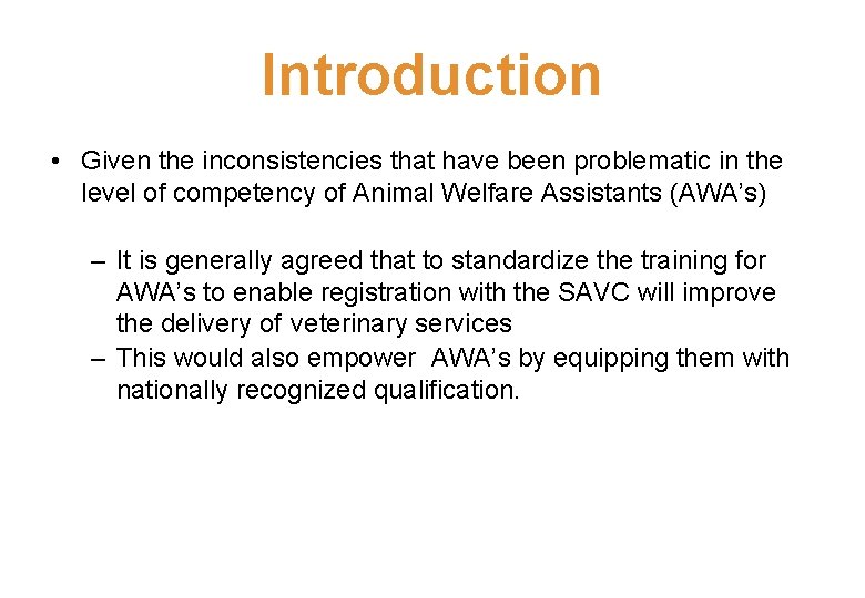 Introduction • Given the inconsistencies that have been problematic in the level of competency