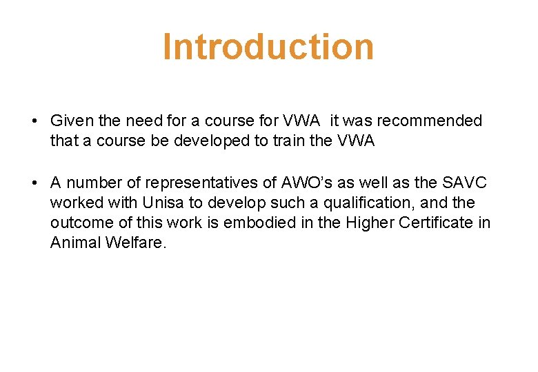 Introduction • Given the need for a course for VWA it was recommended that