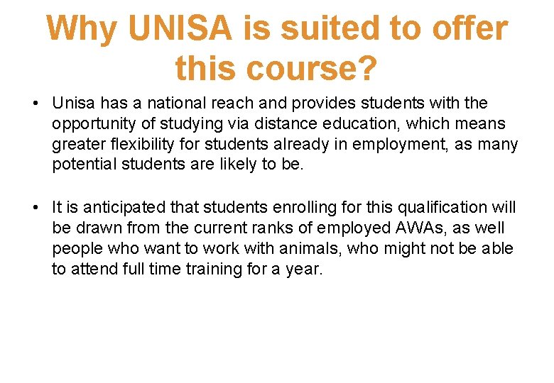 Why UNISA is suited to offer this course? • Unisa has a national reach