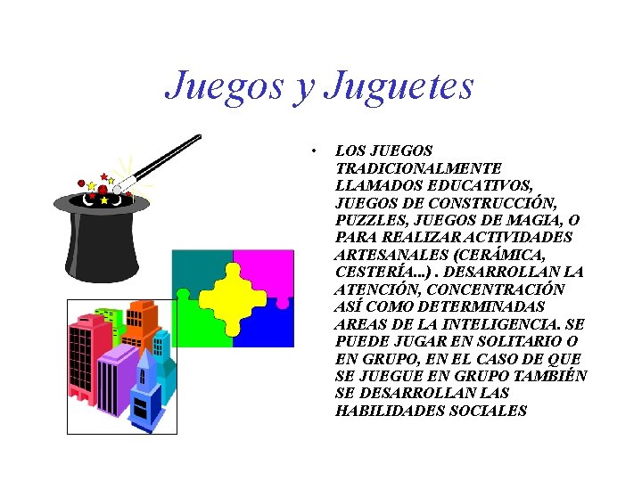 Juegos y Juguetes • LOS JUEGOS TRADICIONALMENTE LLAMADOS EDUCATIVOS, JUEGOS DE CONSTRUCCIÓN, PUZZLES, JUEGOS