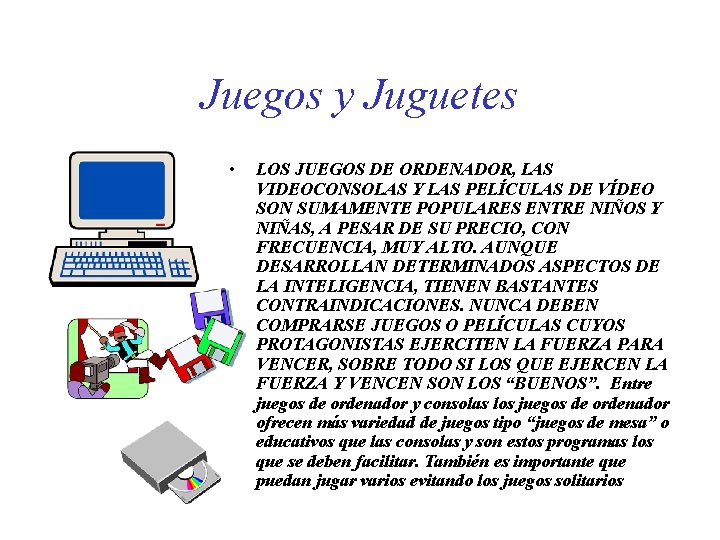 Juegos y Juguetes • LOS JUEGOS DE ORDENADOR, LAS VIDEOCONSOLAS Y LAS PELÍCULAS DE