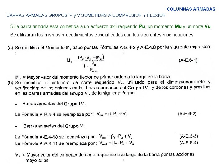 COLUMNAS ARMADAS BARRAS ARMADAS GRUPOS IV y V SOMETIDAS A COMPRESIÓN Y FLEXIÓN Si COLUMNAS ARMADAS BARRAS ARMADAS GRUPOS IV y V SOMETIDAS A COMPRESIÓN Y FLEXIÓN Si
