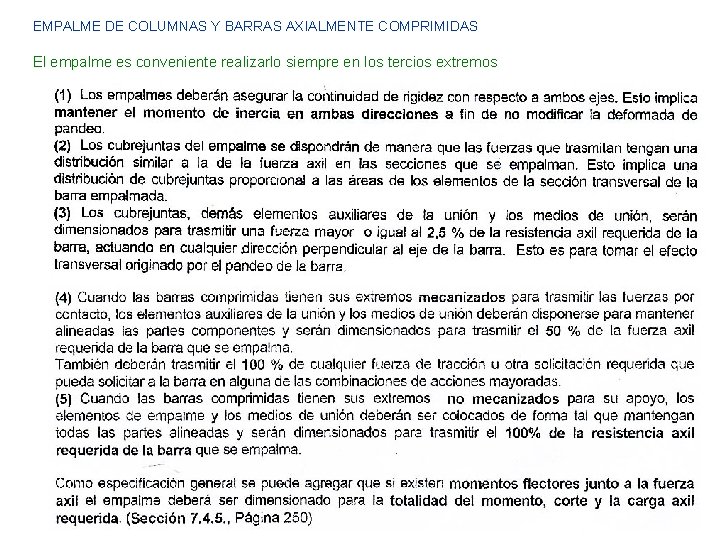 EMPALME DE COLUMNAS Y BARRAS AXIALMENTE COMPRIMIDAS El empalme es conveniente realizarlo siempre en