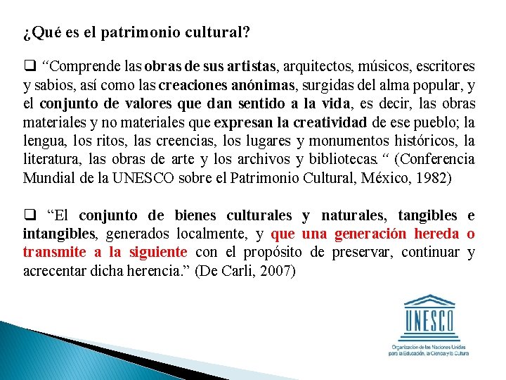 ¿Qué es el patrimonio cultural? q “Comprende las obras de sus artistas, arquitectos, músicos, ¿Qué es el patrimonio cultural? q “Comprende las obras de sus artistas, arquitectos, músicos,