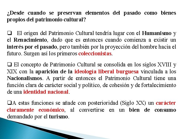 ¿Desde cuando se preservan elementos del pasado como bienes propios del patrimonio cultural? q