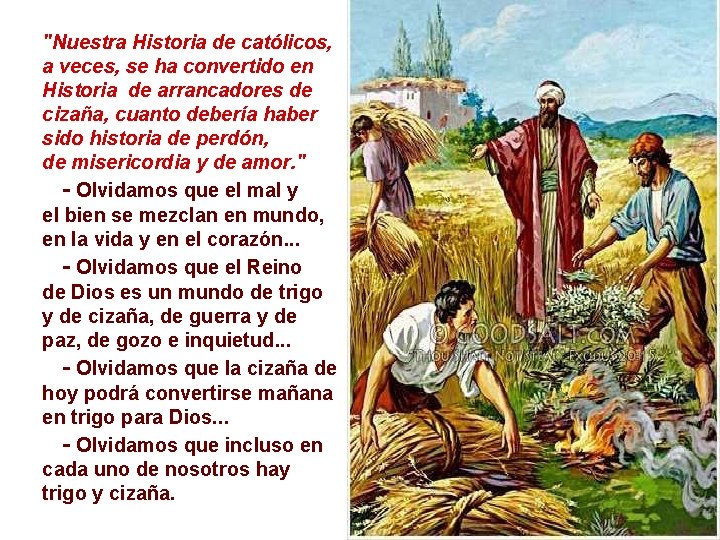 "Nuestra Historia de católicos, a veces, se ha convertido en Historia de arrancadores de