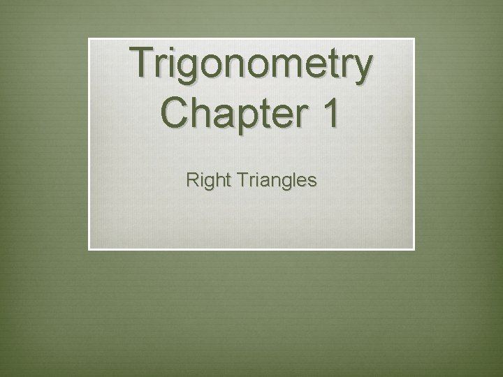 Trigonometry Chapter 1 Right Triangles 