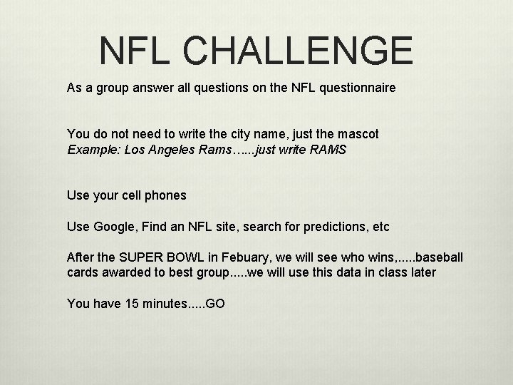 NFL CHALLENGE As a group answer all questions on the NFL questionnaire You do