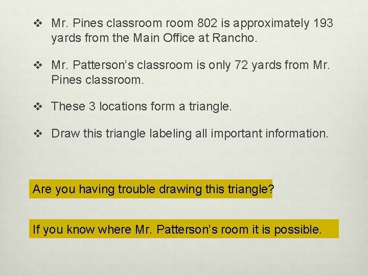 v Mr. Pines classroom 802 is approximately 193 yards from the Main Office at