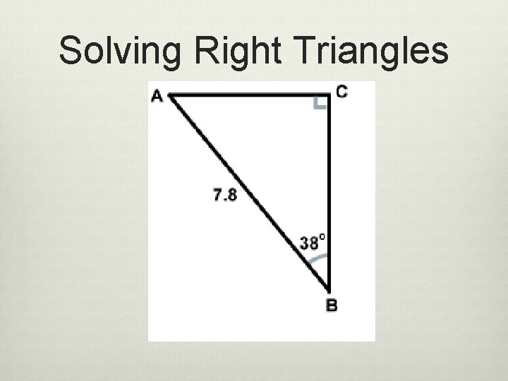 Solving Right Triangles 