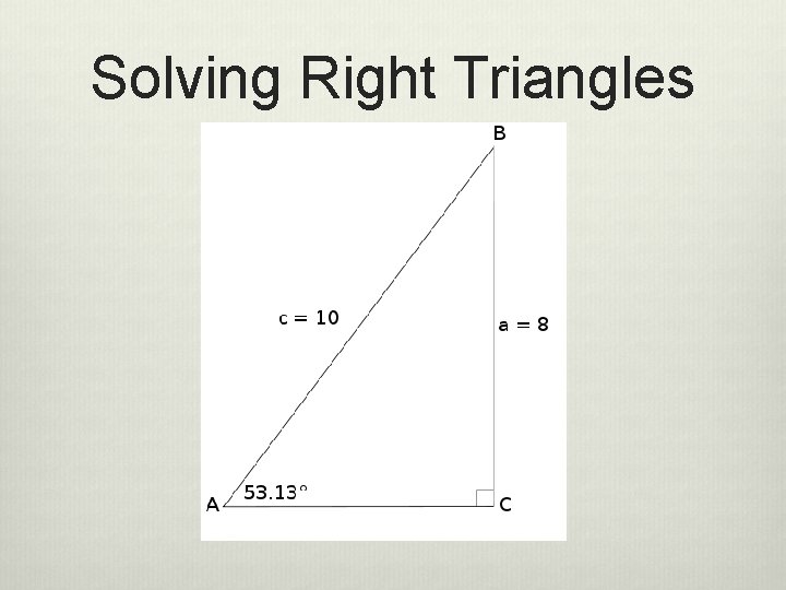 Solving Right Triangles 