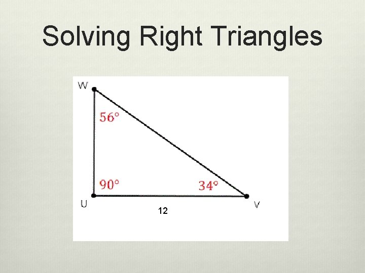 Solving Right Triangles 12 