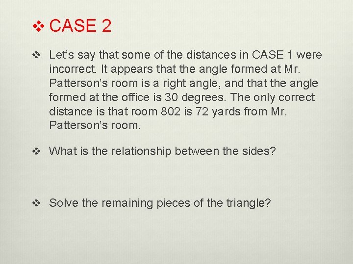 v CASE 2 v Let’s say that some of the distances in CASE 1