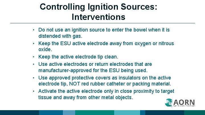 Controlling Ignition Sources: Interventions • Do not use an ignition source to enter the