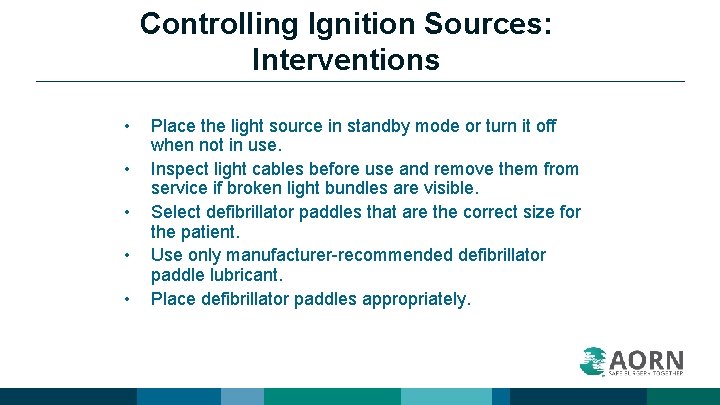 Controlling Ignition Sources: Interventions • • • Place the light source in standby mode