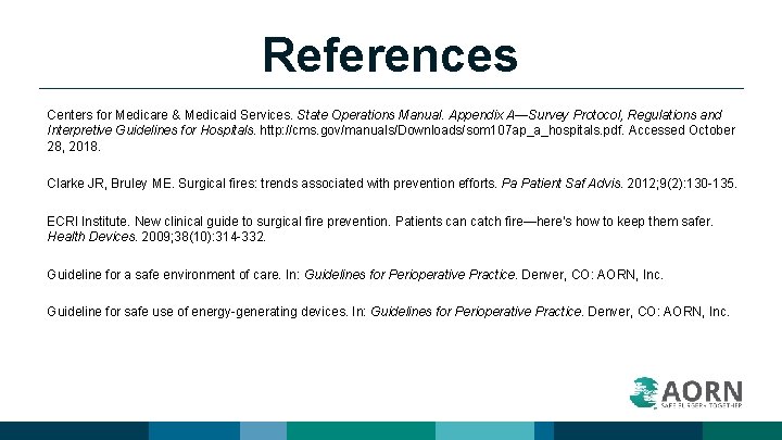 References Centers for Medicare & Medicaid Services. State Operations Manual. Appendix A—Survey Protocol, Regulations