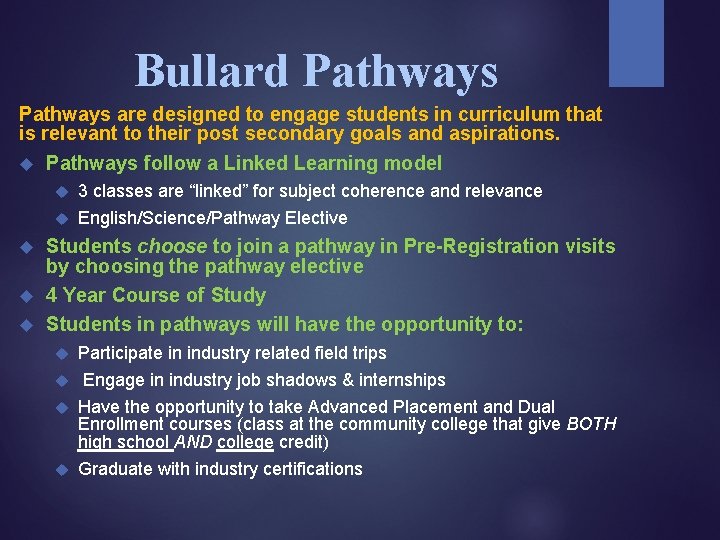 Bullard Pathways are designed to engage students in curriculum that is relevant to their