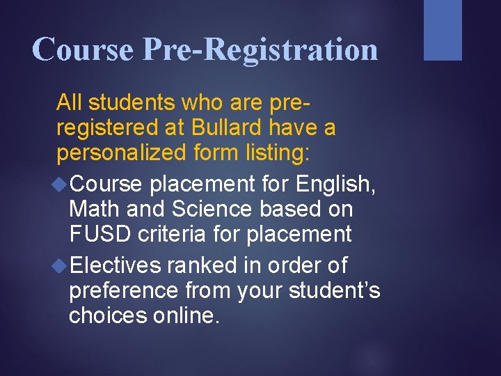 Course Pre-Registration All students who are pre- registered at Bullard have a personalized form