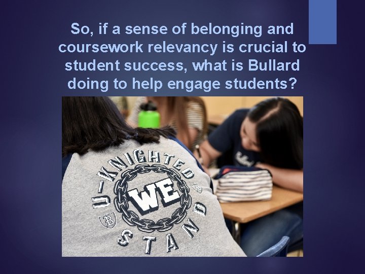 So, if a sense of belonging and coursework relevancy is crucial to student success,
