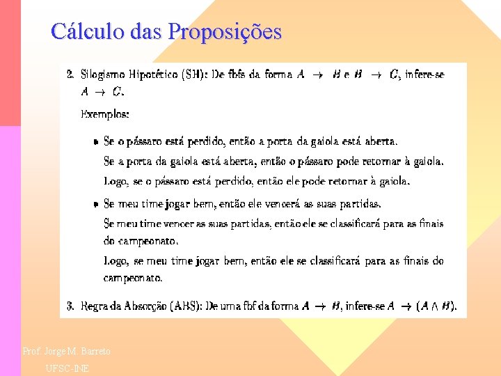 Cálculo das Proposições Prof. Jorge M. Barreto UFSC-INE 