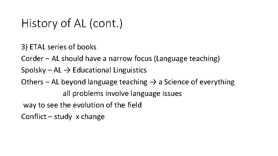 History of AL (cont. ) 3) ETAL series of books Corder – AL should History of AL (cont. ) 3) ETAL series of books Corder – AL should