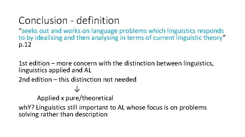 Conclusion - definition “seeks out and works on language problems which linguistics responds to Conclusion - definition “seeks out and works on language problems which linguistics responds to