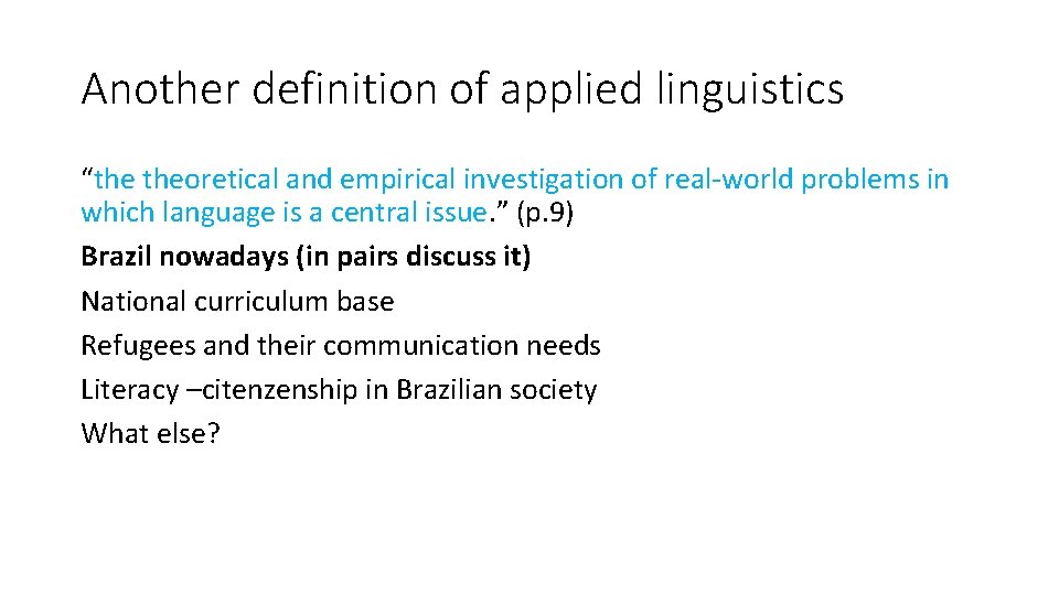 Another definition of applied linguistics “the theoretical and empirical investigation of real-world problems in Another definition of applied linguistics “the theoretical and empirical investigation of real-world problems in