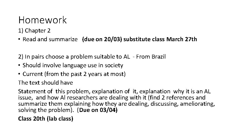 Homework 1) Chapter 2 • Read and summarize (due on 20/03) substitute class March Homework 1) Chapter 2 • Read and summarize (due on 20/03) substitute class March