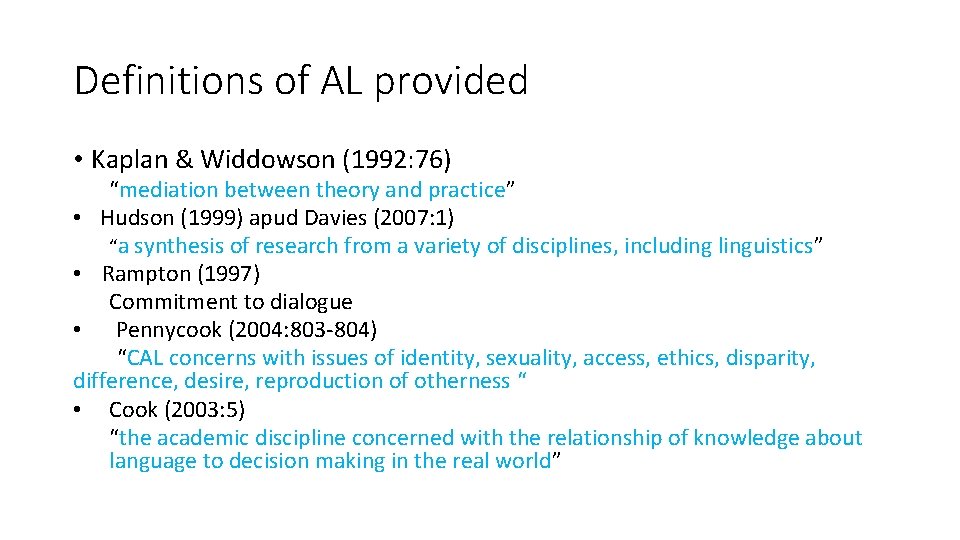 Definitions of AL provided • Kaplan & Widdowson (1992: 76) “mediation between theory and Definitions of AL provided • Kaplan & Widdowson (1992: 76) “mediation between theory and