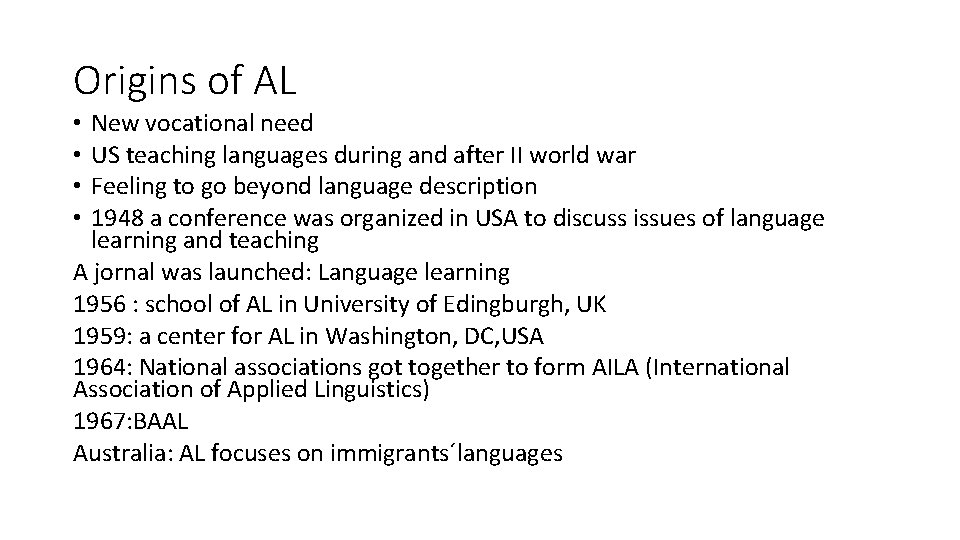 Origins of AL New vocational need US teaching languages during and after II world Origins of AL New vocational need US teaching languages during and after II world