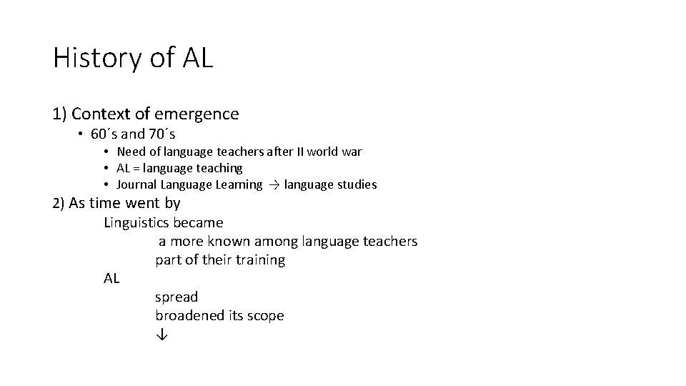 History of AL 1) Context of emergence • 60´s and 70´s • Need of History of AL 1) Context of emergence • 60´s and 70´s • Need of