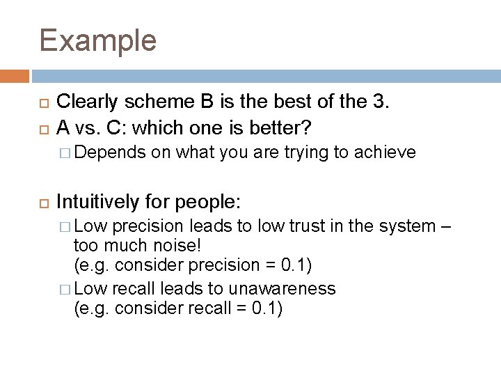 Example Clearly scheme B is the best of the 3. A vs. C: which