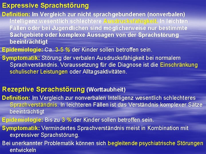 Expressive Sprachstörung Definition: Im Vergleich zur nicht sprachgebundenen (nonverbalen) Intelligenz wesentlich schlechtere Ausdrucksfähigkeit. In Expressive Sprachstörung Definition: Im Vergleich zur nicht sprachgebundenen (nonverbalen) Intelligenz wesentlich schlechtere Ausdrucksfähigkeit. In