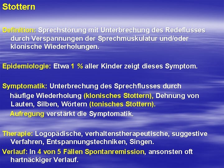 Stottern Definition: Sprechstörung mit Unterbrechung des Redeflusses durch Verspannungen der Sprechmuskulatur und/oder klonische Wiederholungen. Stottern Definition: Sprechstörung mit Unterbrechung des Redeflusses durch Verspannungen der Sprechmuskulatur und/oder klonische Wiederholungen.