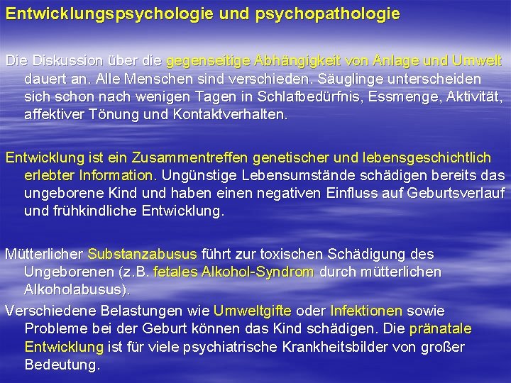 Entwicklungspsychologie und psychopathologie Diskussion über die gegenseitige Abhängigkeit von Anlage und Umwelt dauert an. Entwicklungspsychologie und psychopathologie Diskussion über die gegenseitige Abhängigkeit von Anlage und Umwelt dauert an.