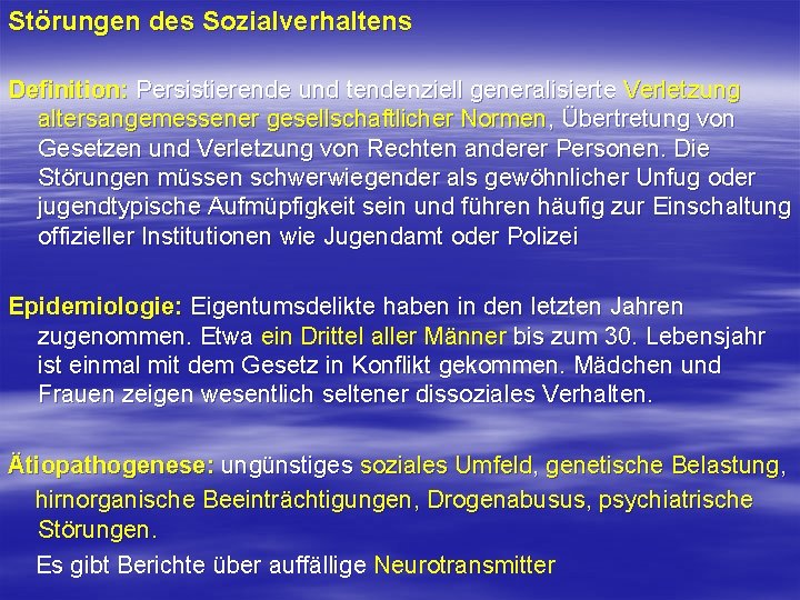Störungen des Sozialverhaltens Definition: Persistierende und tendenziell generalisierte Verletzung altersangemessener gesellschaftlicher Normen, Übertretung von Störungen des Sozialverhaltens Definition: Persistierende und tendenziell generalisierte Verletzung altersangemessener gesellschaftlicher Normen, Übertretung von