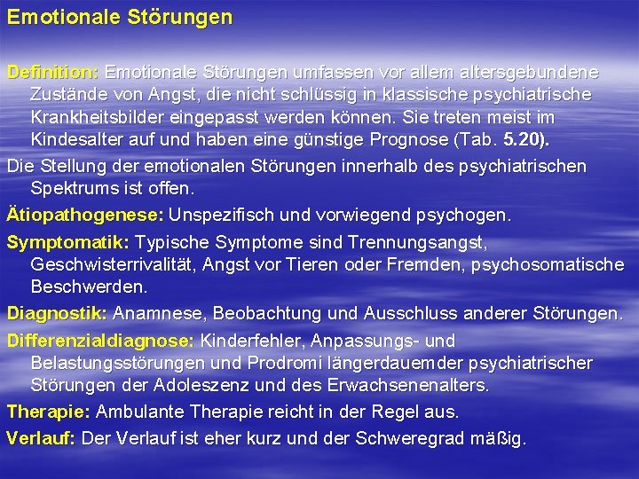 Emotionale Störungen Definition: Emotionale Störungen umfassen vor allem altersgebundene Zustände von Angst, die nicht Emotionale Störungen Definition: Emotionale Störungen umfassen vor allem altersgebundene Zustände von Angst, die nicht