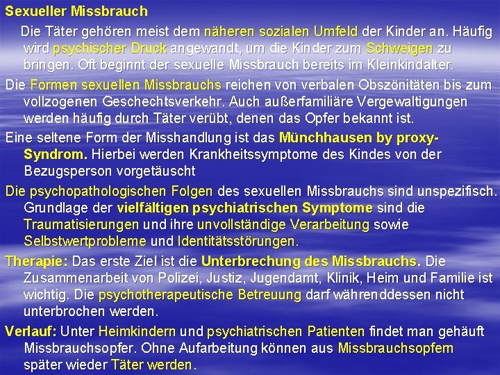 Sexueller Missbrauch Die Täter gehören meist dem näheren sozialen Umfeld der Kinder an. Häufig Sexueller Missbrauch Die Täter gehören meist dem näheren sozialen Umfeld der Kinder an. Häufig