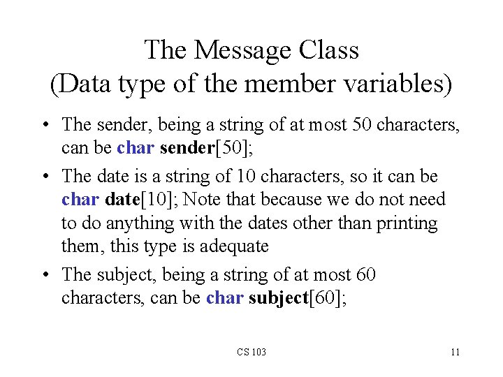 The Message Class (Data type of the member variables) • The sender, being a