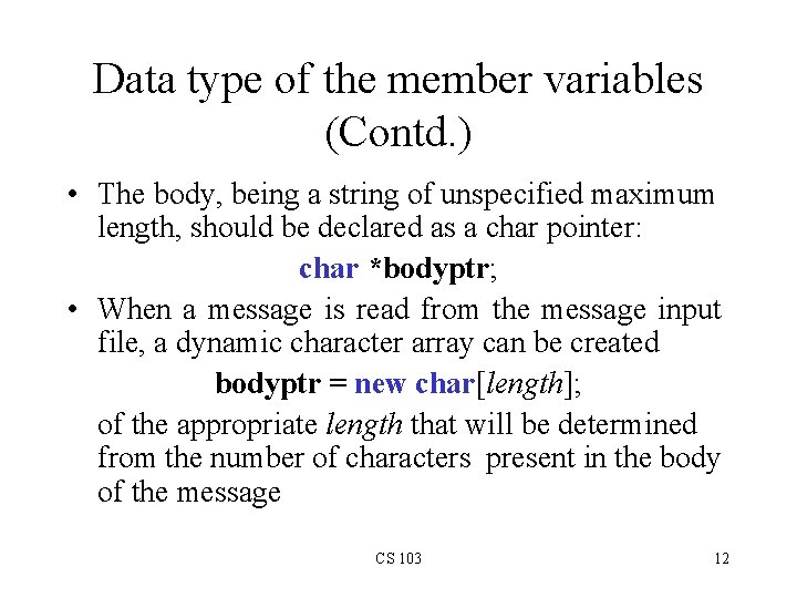 Data type of the member variables (Contd. ) • The body, being a string