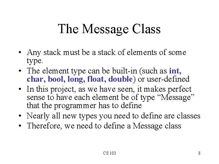 The Message Class • Any stack must be a stack of elements of some