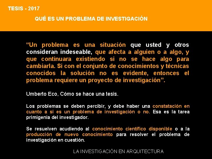 TESIS - 2017 QUÉ ES UN PROBLEMA DE INVESTIGACIÓN “Un problema es una situación TESIS - 2017 QUÉ ES UN PROBLEMA DE INVESTIGACIÓN “Un problema es una situación