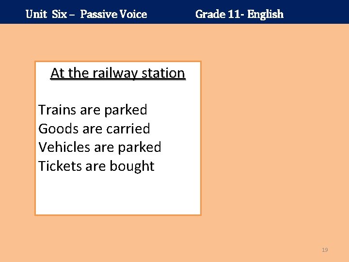 Unit Six – Passive Voice Grade 11 - English At the railway station Trains