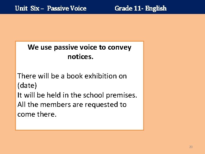 Unit Six – Passive Voice Grade 11 - English We use passive voice to