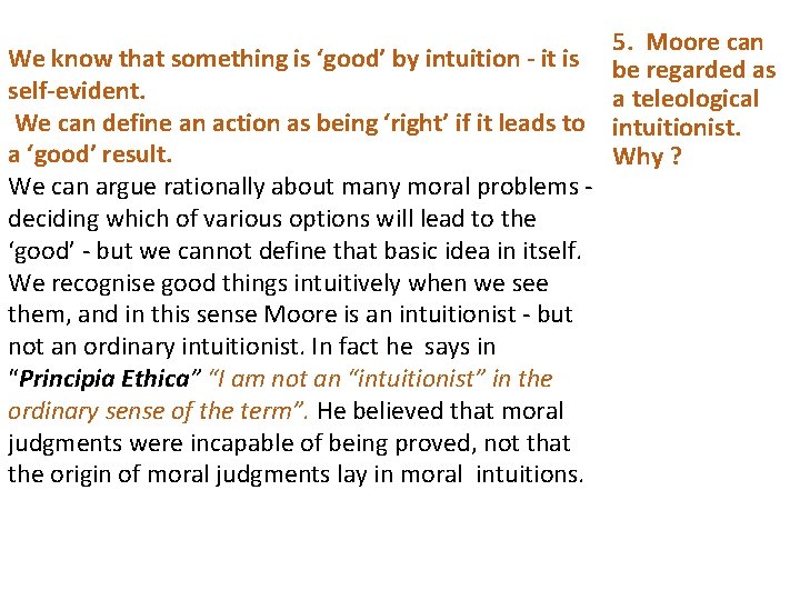 We know that something is ‘good’ by intuition - it is self-evident. We can