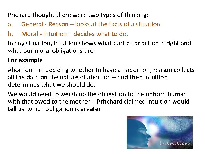 Prichard thought there were two types of thinking: a. General - Reason – looks