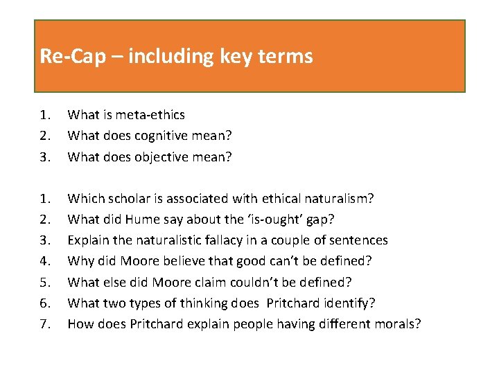 Re-Cap – including key terms 1. 2. 3. What is meta-ethics What does cognitive