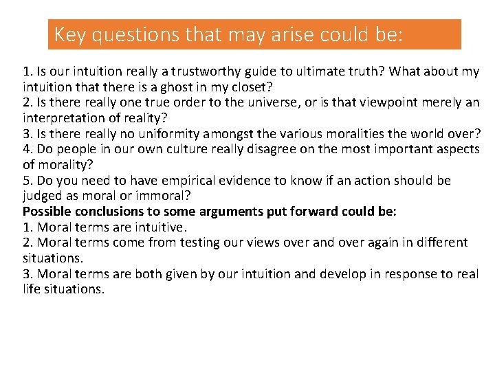 Key questions that may arise could be: 1. Is our intuition really a trustworthy