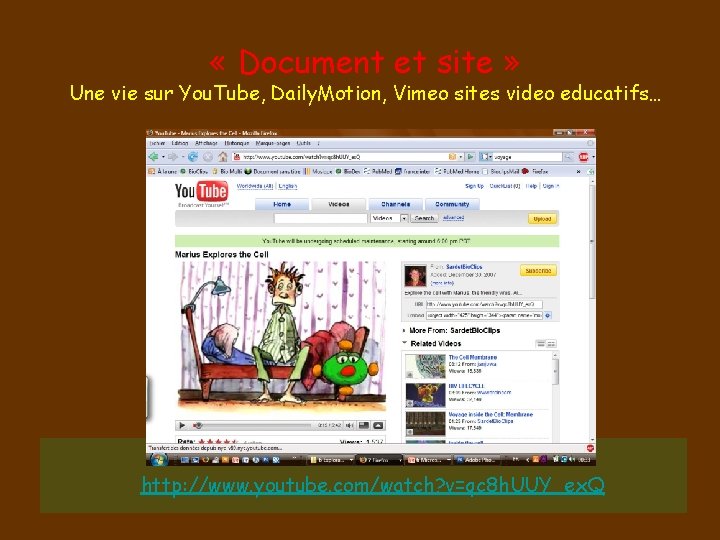  « Document et site » Une vie sur You. Tube, Daily. Motion, Vimeo